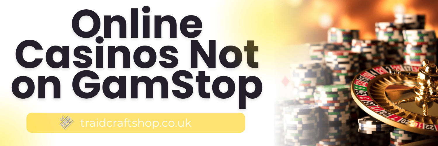 Exploring UK Casinos Not on GamStop