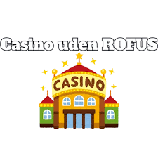 Dansk Casino Uden Om Rufus - Oplev De Bedste Spilmuligheder Dansk Casino Uden Om Rufus - Oplev De Bedste Spilmuligheder